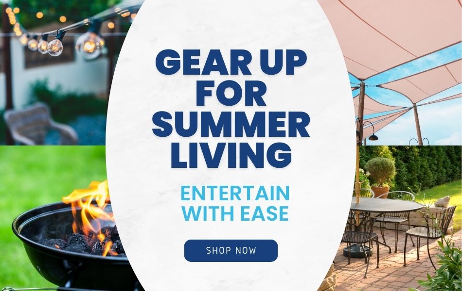 Gear Up for Summer Living